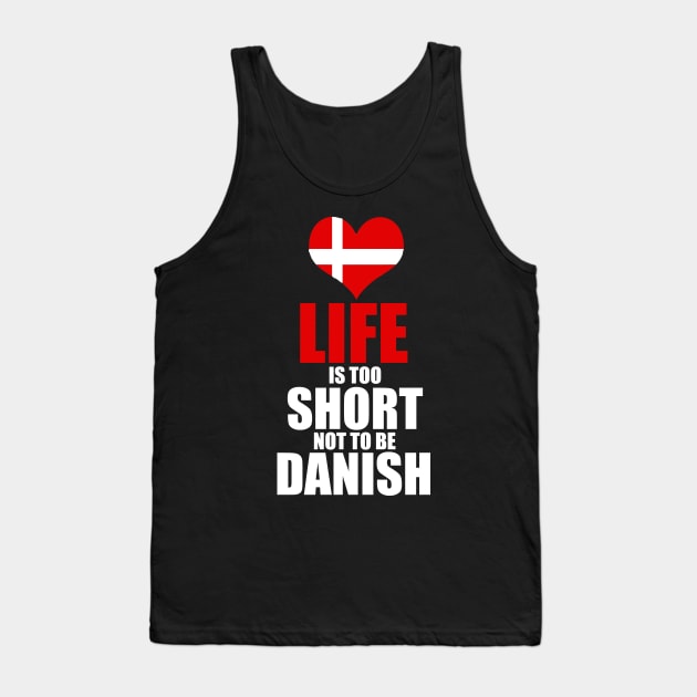 danish - life is too short not be danish Tank Top by mariejohnson0